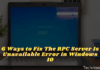 6 Ways to Fix The RPC Server Is Unavailable Error in Windows 2025 6 Ways to Fix The RPC Server Is Unavailable Error in Windows 10