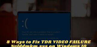 8 Ways to Fix TDR VIDEO FAILURE Nvlddmkm.sys on Windows 10