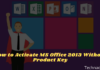 5 Ways To Activate Microsoft Office 2013 Permanently Offline 2024 How to Activate Microsoft Office 2013 Permanently Offline