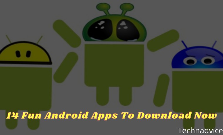 14 Fun Android Apps To Download Now 14 Fun Android Apps To Download Now
