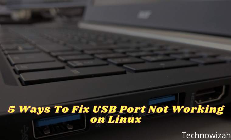 5 Ways To Fix USB Port Not Working on Linux 5 Ways To Fix USB Port Not Working on Linux