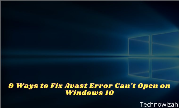 9 Ways to Fix Avast Error Can't Open on Windows 10 9 Ways to Fix Avast Error Can't Open on Windows 10