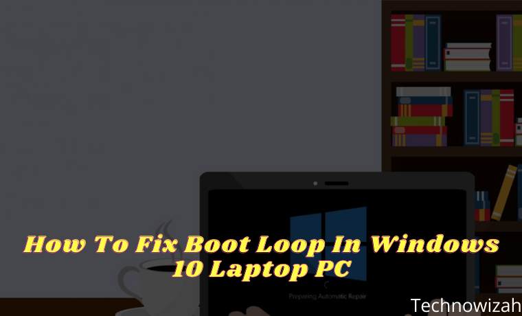 How To Fix Boot Loop In Windows 10 Laptop PC 2025 1 How To Fix Boot Loop In Windows 10 Laptop PC