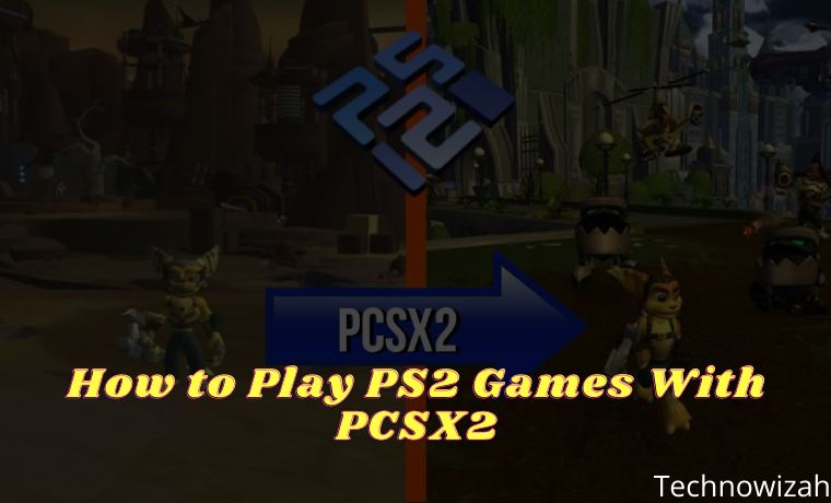 How To Play PS2 Games With PCSX2 How To Play PS2 Games With PCSX2