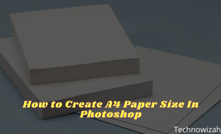 How to Create A4 Paper Size In Photoshop How to Create A4 Paper Size In Photoshop