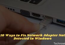 10 Ways to Fix Network Adapter Not Detected In Windows