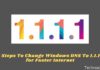 8 Steps To Change Windows DNS To 1.1.1.1 for Faster Internet