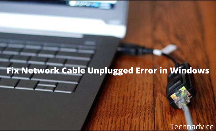 5 Ways To Fix Network Cable Unplugged Error in Windows 5 Ways To Fix Network Cable Unplugged Error in Windows