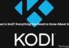 What is Kodi Everything You Need to Know About Kodi
