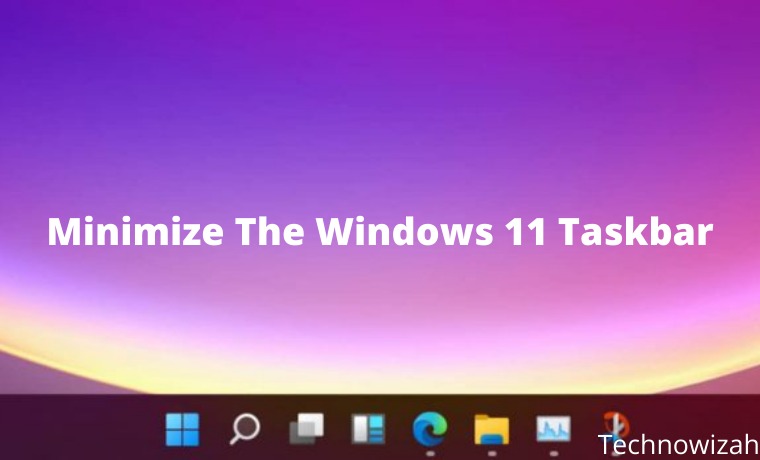 How to Minimize The Windows 11 Taskbar How to Minimize The Windows 11 Taskbar