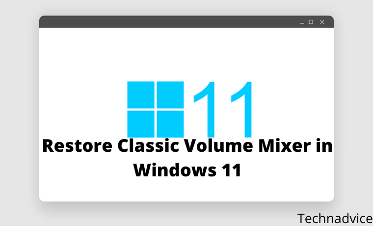 How to Restore Classic Volume Mixer in Windows 11 How to Restore Classic Volume Mixer in Windows 11