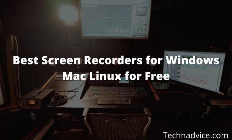 18+ Best Screen Recorders for Windows Mac Linux for Free