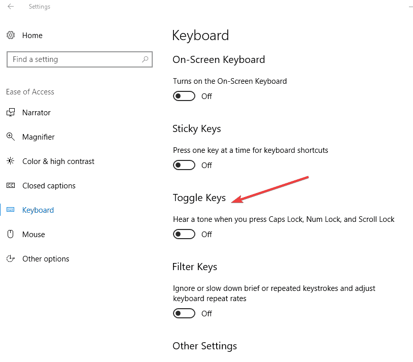 Turn off Toggle and Sticky keys Turn off Toggle and Sticky keys