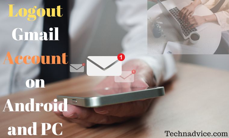 7 Ways To Logout Gmail Account on Android and PC
