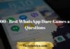 1000+ Best WhatsApp Dare Games and Questions 2024 1000+ Best WhatsApp Dare Games and Questions