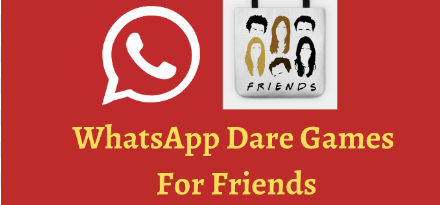 1000+ Best WhatsApp Dare Games and Questions